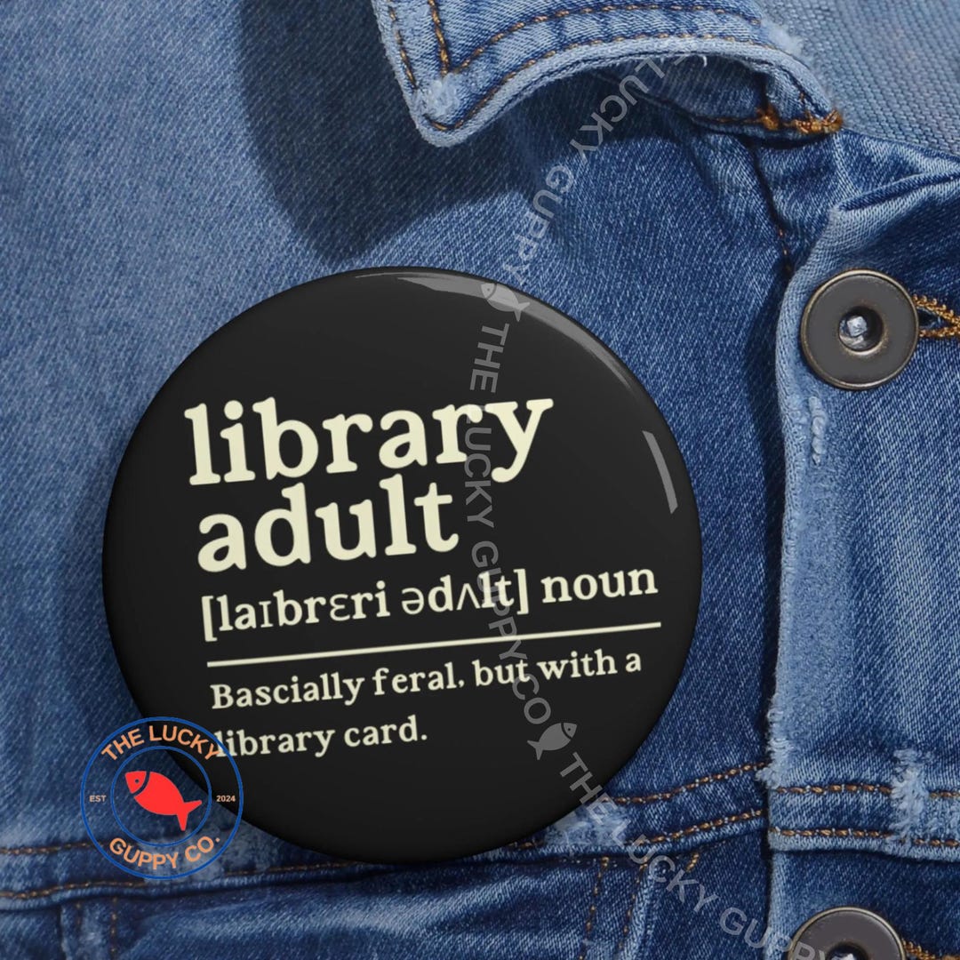Library Adult, Basically Feral but With a Library Card, Bookish Pin ...