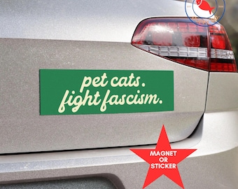 pet cats fight fascism car magnet, cats against fascism bumper sticker, miserable childless cat lady button, liberal car decal, anti fascism
