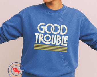 Good Trouble Retro Liberal Unisex Sweatshirt, The Power of the People is Greater Than the People in Power, Stand Up for Justice, Subtle FDT