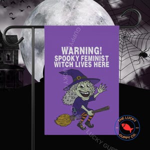 Spooky Feminist Witch Liberal Halloween Flag: Burn the Patriarchy, Leftist Protest Fall Yard Sign