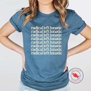Radical Left Lunatic Unisex T-shirt, Empathy Political Tee