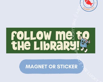 Follow Me To The Library Bumper Sticker: Retro Book Lover Magnet, Do Not Remove From Library