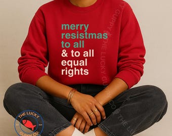 Merry Christmas to all and to all Equal Rights Unisex Sweatshirt, Holiday Lights and Equal Rights, Jesus Isn't White, Liberal Christmas Gift