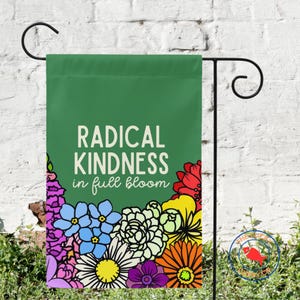 radical kindness in full bloom garden flag, plant gardens uproot fascism, boho garden flag, anti fascism house flag, power of the people