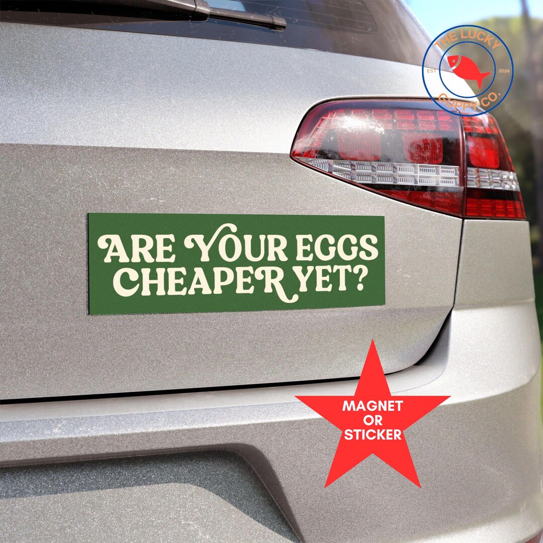 Eggs Cheaper yet Bumper Sticker, Funny Political Magnet - Etsy