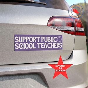 support public school teachers bumper sticker, pay teachers more magnet, never underestimate a teacher, support public education car decal