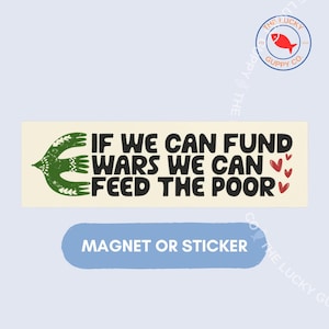 Fund Wars Feed Poor Bumper Sticker, Anti Capitalism Car Magnet