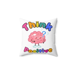 Think Positive 14x14 Polyester Square Pillow| Positive Affirmation |Home Decor | Housewarming Gift