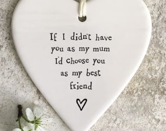 Hanging Heart, Mum I'd choose you as my best friend