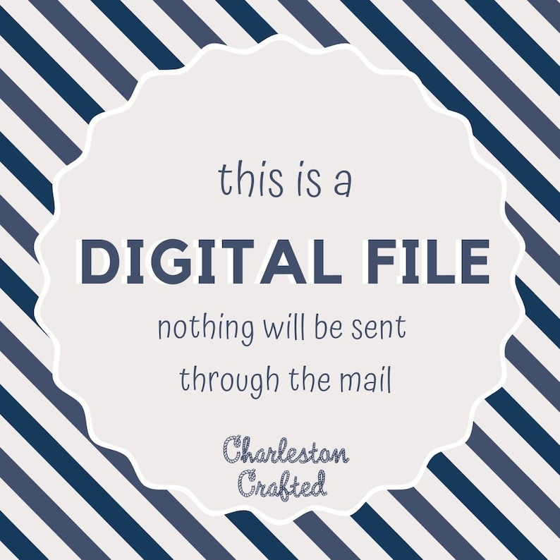 May include: A white circle with a blue striped background. The circle contains the text "this is a DIGITAL FILE nothing will be sent through the mail" and the text "Charleston Crafted" in a rope-like font.