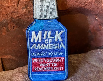 Milk of Amnesia Memory Laxative! When You Don't Want to Remember Sh!t! Funny Parody Embroidered Morale Patch ~ Headliner Accessory Forgetful