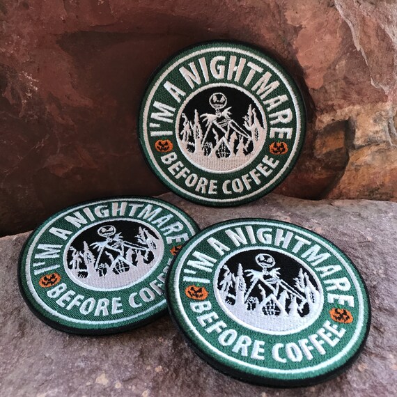 I'm A Nightmare Before Coffee ~ Embroidered Morale Patch