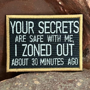 Seus segredos estão seguros comigo, eu perdi a zona há 30 minutos ~ Patch de moral para quadro de letras bordado engraçado ~ TDAH ADICIONAR memória ruim Neurodiverso
