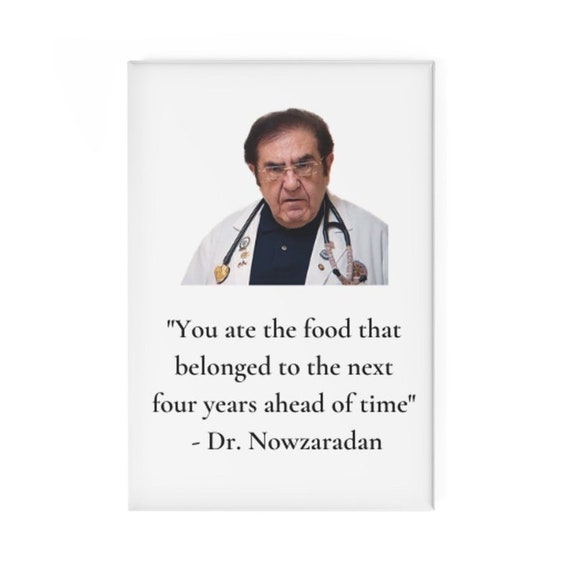 Dr. Nowzaradan 600 lb life Funny Humor Magnet For fridge Weight loss Custom