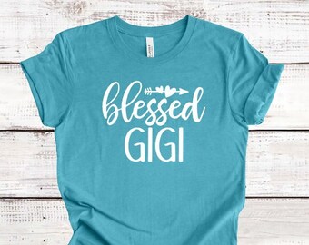 Blessed Gigi shirt, grandma shirt, gigi shirt, nana shirt, grandma gift, grandma, blessed grandma