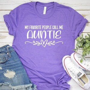 My favorite people call me Auntie shirt, favorite aunt, aunt gift, aunt tshirt, auntie gift