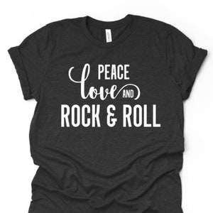 Peace love Rock and Roll shirt, rock & roll music shirt, concert shirt, music shirt