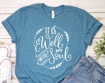 It is well with my soul,christian tshirt, christian shirt