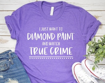 Diamond painting shirt, diamond art, diamond art gift, diamond painting gift, diamond art painting shirt, true crime, true crime shirt