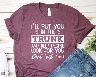 Don't test me, crime show shirt, sarcastic shirt, funny shirt