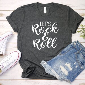 Let&#39;s Rock & Roll shirt, music shirt, concert tshirt, band shirt