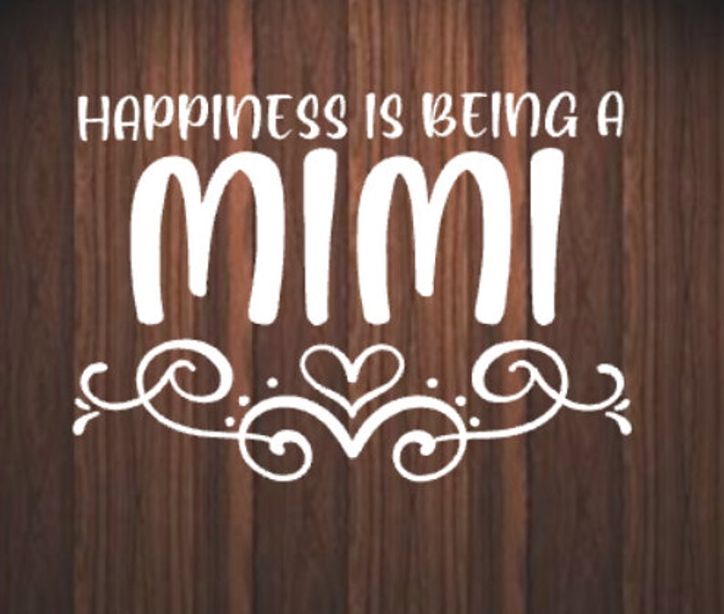 car decal Happiness is being a Mimi decal laptop decal