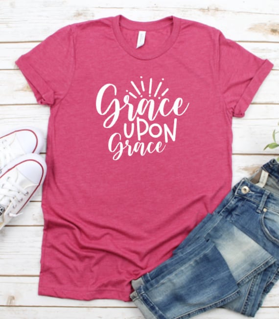 Grace upon grace tshirt Christian shirt religious shirt | Etsy