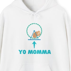 Plus Size Unisex Hoodie Your Mother Was a Hamster Yo Momma