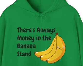 Plus Size Unisex Hoodie There's Always Money In The Banana Stand