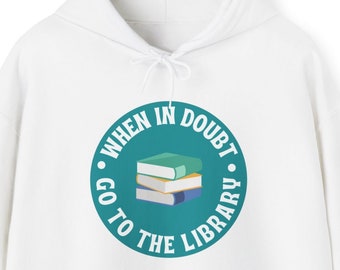 Plus Size Unisex Hoodie When In Doubt Go To The Library Bookworm Booklover