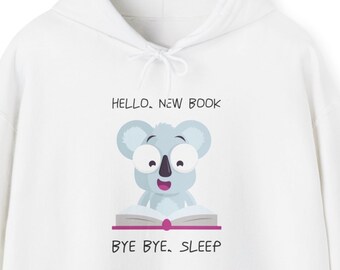 Plus Size Unisex Hoodie Hello New Book Bye Bye Sleep Booklover Bookworm