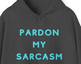 Plus Size Unisex Hoodie Pardon My Sarcasm