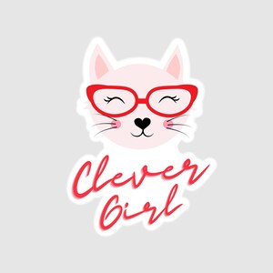 May include: A white cat with red glasses and a pink nose. The cat is wearing red glasses and has a pink nose. The text "Clever Girl" is written in red below the cat.