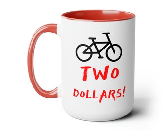 Tazza regalo Geek, tazza da tè, caffè, cioccolata calda, 15 once, "Due dollari" Bicicletta