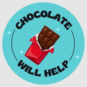 Chocolate Will Help Pop Culture Sticker Water Bottle Decal Tv Quote Funny Die-cut Vinyl Sticker Water-resistant