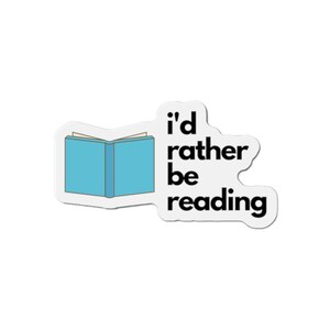 May include: A sticker with a blue book illustration and the text "i'd rather be reading".