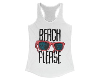 Beach Please Sunglasses Vacation Group Tank Top, Ideal Racerback Tank, Beach Clothing