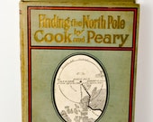 Finding the North Pole by Cook and Peary 1909 Admiral Melville Charles Morris Franklin Expedition