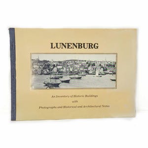 Lunenburg: An Inventory of Historic Buildings, Plaskett 1984, Historical Book