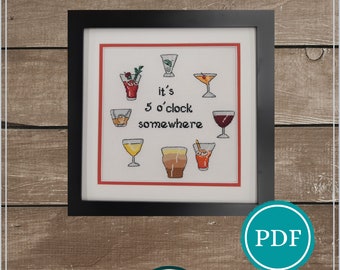 It's 5 O Clock Somewhere Digital Download, Happy Hour Cross Stitch Pattern, Cocktails and Adult Cross Stitch Pattern