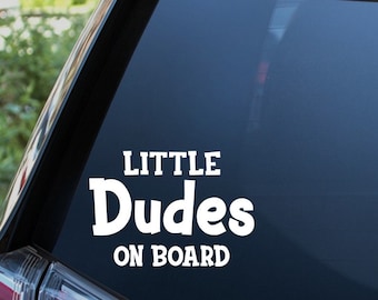 Little Dudes on board car sticker Baby Child Children Fun Safety Warning Decal