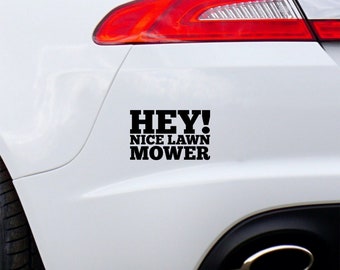 Hey Nice Lawnmower Funny Car Sticker Window Bumper Funny Vinyl Decal