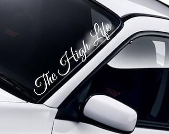 The High Life Windscreen Sticker Windshield Banner Off Road 4x4 Truck Car Vinyl Decal
