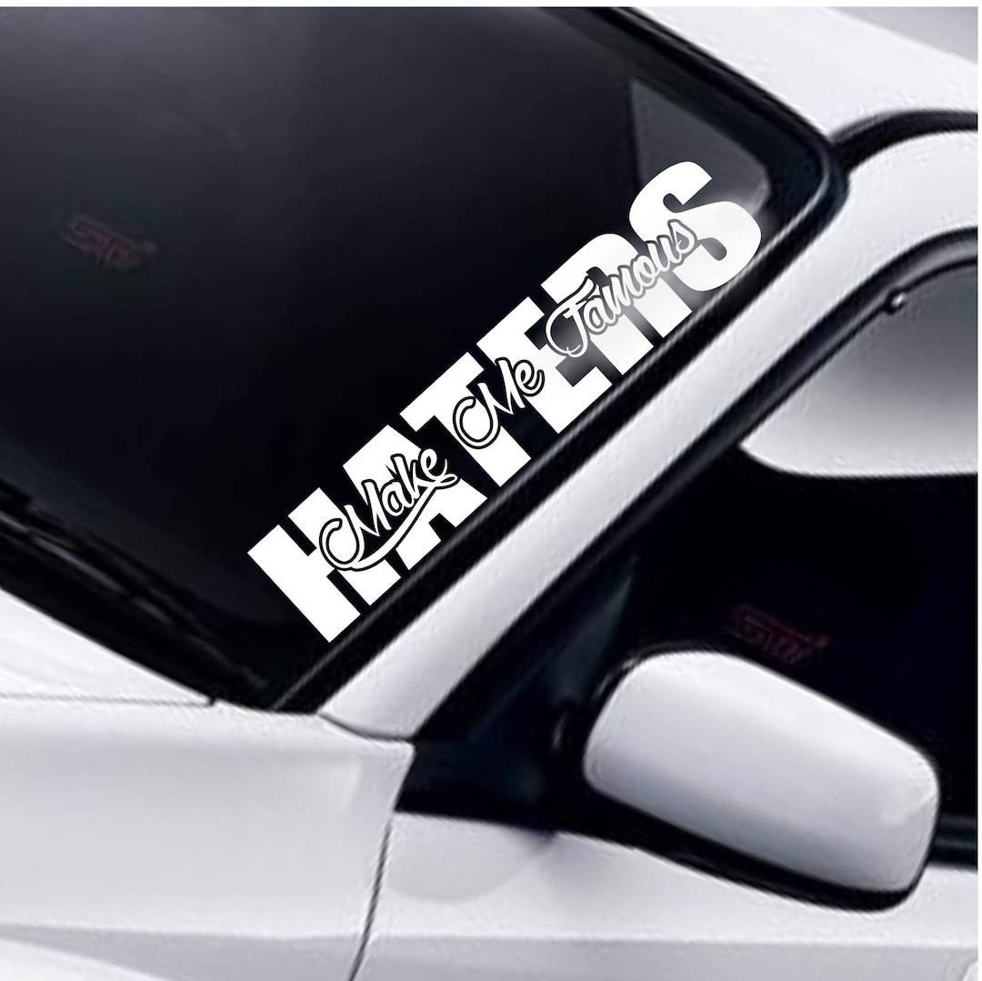 Haters Make Me Berühmte Auto Windschutzscheibe Aufkleber JDM Drift Vinyl  Aufkleber -  Österreich