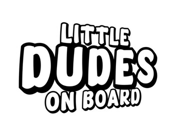 Little Dudes On Board Sticker | Car Window Bumper Children Babies Kids Vinyl Decal