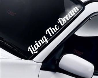 Living The Dream Windscreen Sticker Windshield Banner Car Vinyl Decal