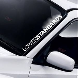 Lower Standards Windscreen Sticker Windshield Banner Lowered Fitment Stance JDM Drift Car Vinyl Decal