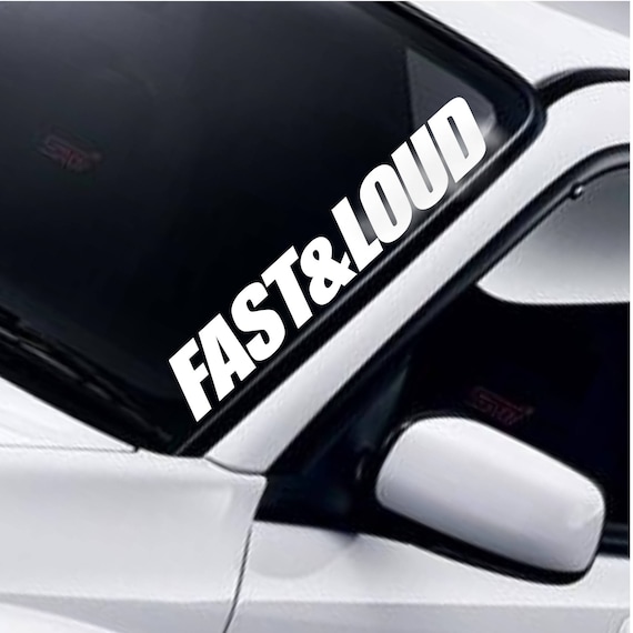 Fast and Loud Windscreen Sticker Lowered JDM Drift Car Vinyl Decal