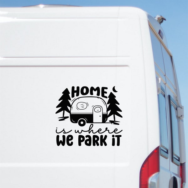 La maison est où nous la garons autocollant | Grands autocollants caravane camping-car camping-car | Décalque de camping de voiture de van de camion de RV
