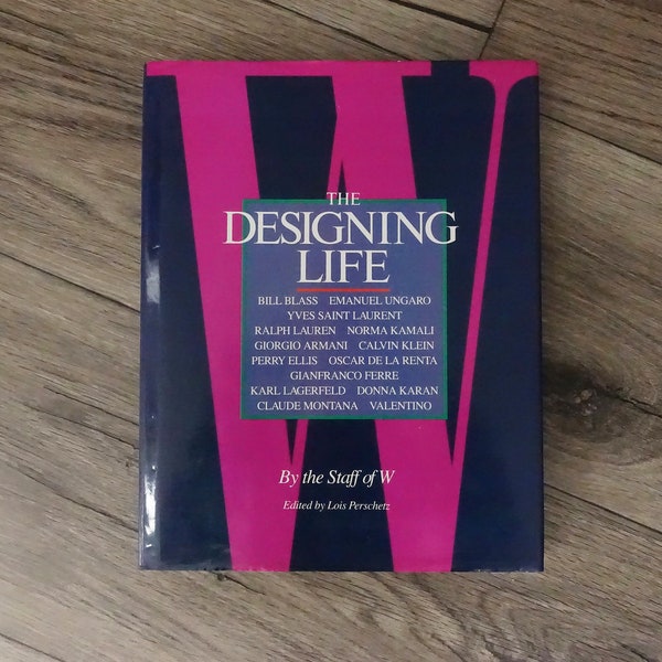 The Designing Life by the Staff of W Edited by Lois Perschetz 1980s Fashion Design History Hardcover Book YSL Ralph Lauren Kamali Armani